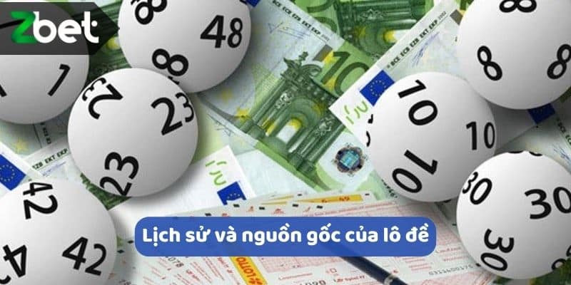 Lịch sử và nguồn gốc của lô đề